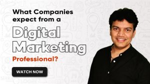 Sprint 1 - What Companies expect from a Digital Marketing Professional